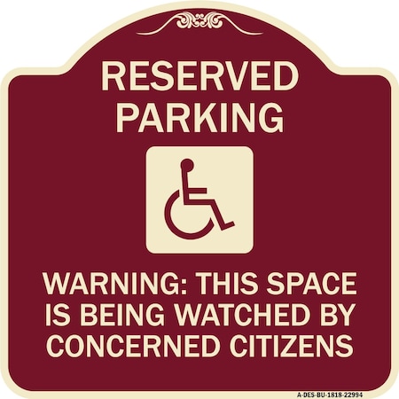 Signmission Reserved Parking Warning This Space Is Being Watched by Concerned Citizens, A-DES-BU-1818-22994 A-DES-BU-1818-22994